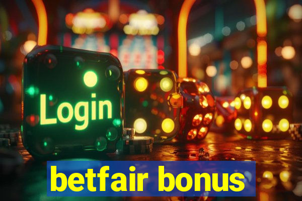 betfair bonus