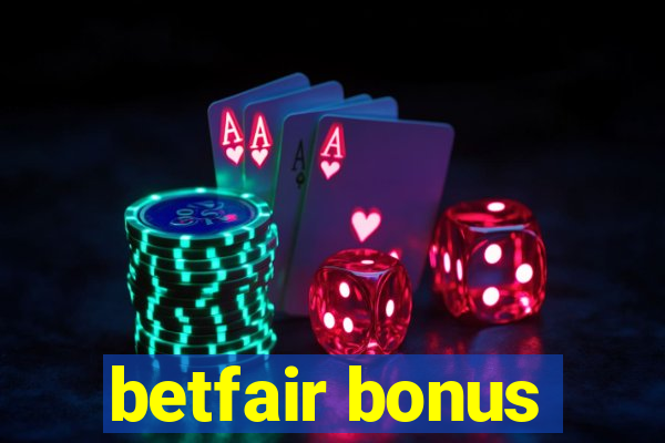 betfair bonus