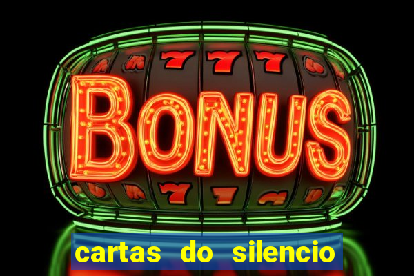 cartas do silencio faz bem