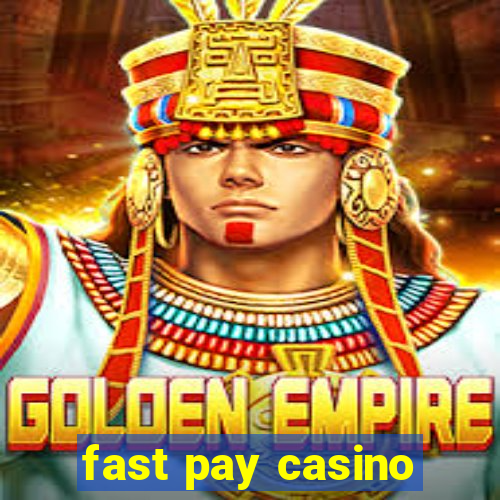 fast pay casino