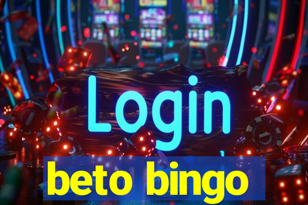 beto bingo