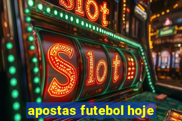 apostas futebol hoje