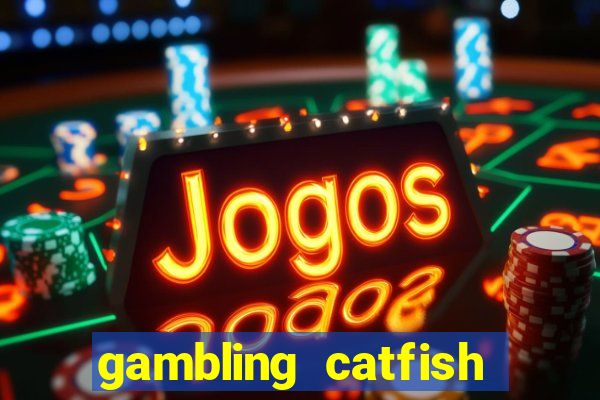 gambling catfish bend casino