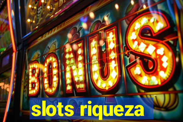 slots riqueza