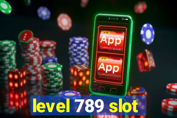 level 789 slot