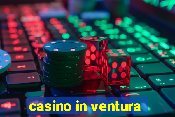 casino in ventura