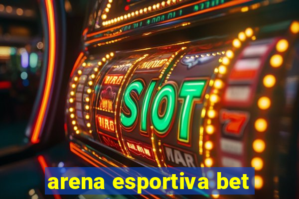 arena esportiva bet