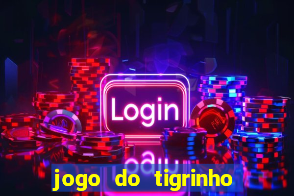 jogo do tigrinho que da bonus