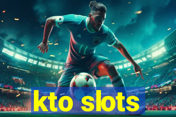 kto slots