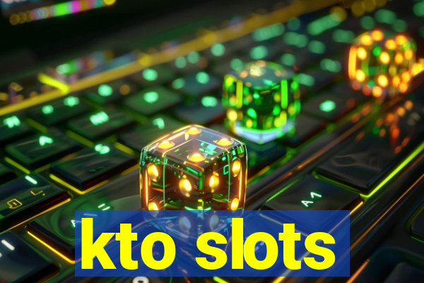 kto slots