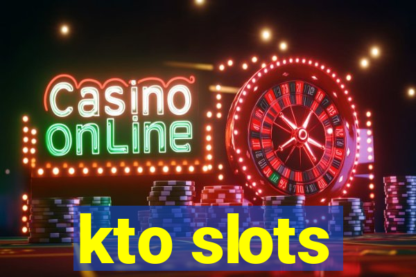 kto slots