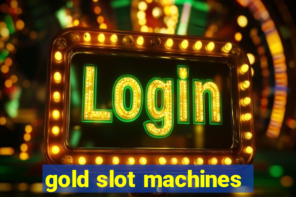 gold slot machines