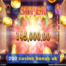 200 casino bonus uk