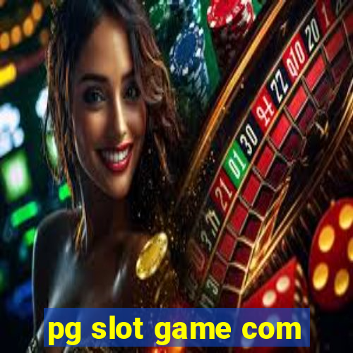 pg slot game com