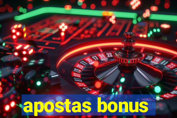 apostas bonus