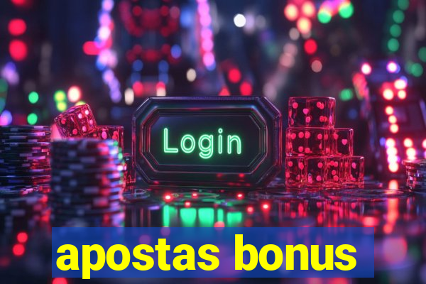 apostas bonus