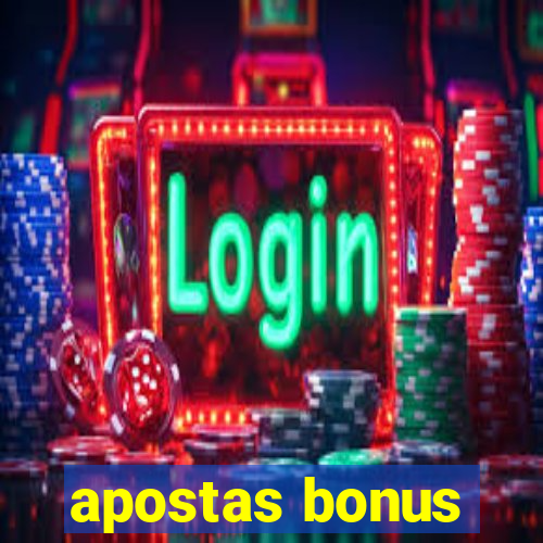 apostas bonus