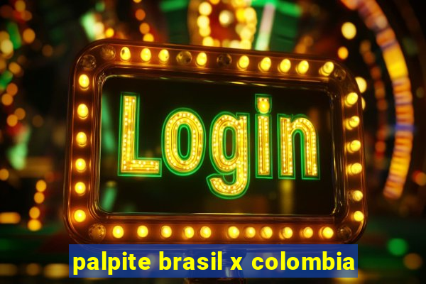 palpite brasil x colombia