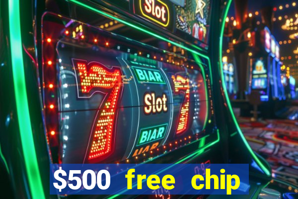 $500 free chip posh casino