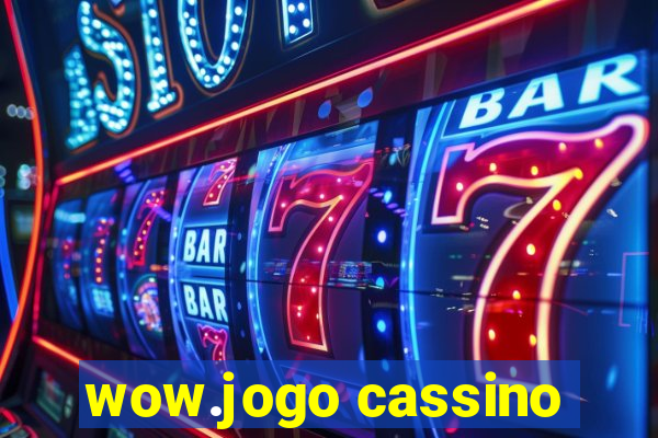 wow.jogo cassino