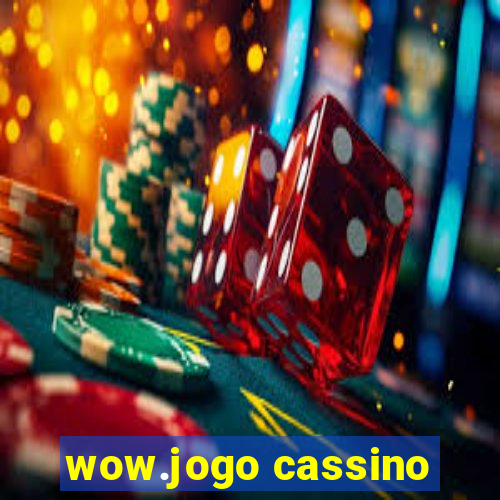 wow.jogo cassino