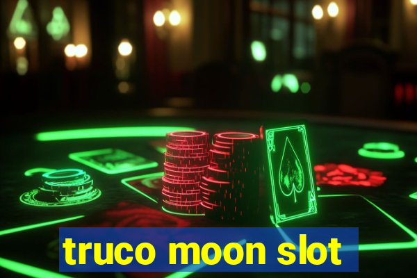 truco moon slot