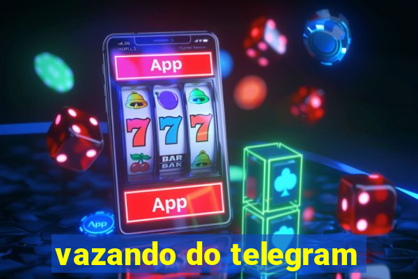 vazando do telegram