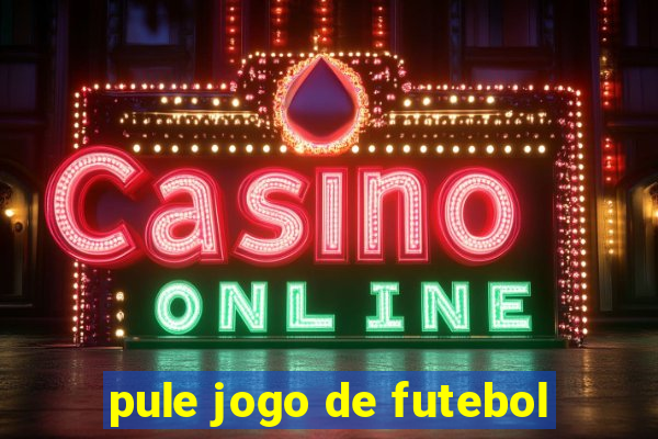 pule jogo de futebol