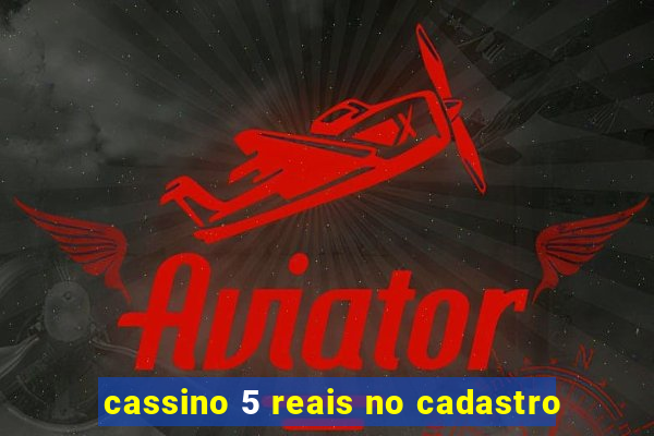 cassino 5 reais no cadastro