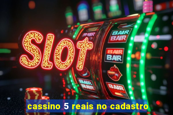 cassino 5 reais no cadastro