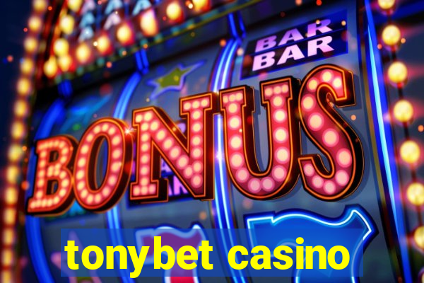 tonybet casino