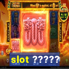 slot ?????