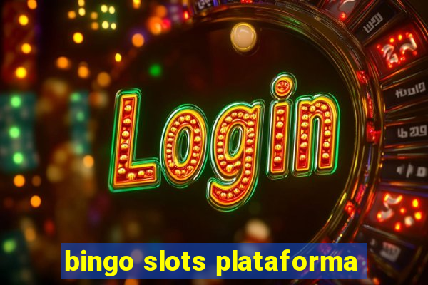 bingo slots plataforma