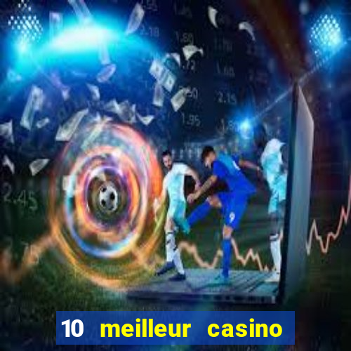 10 meilleur casino en ligne