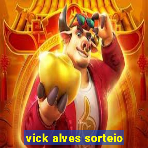 vick alves sorteio