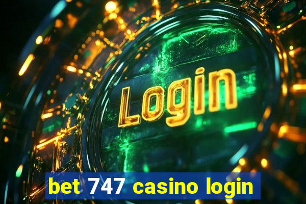 bet 747 casino login