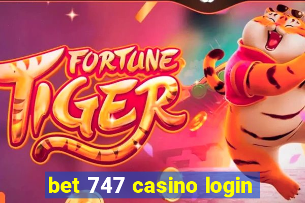 bet 747 casino login