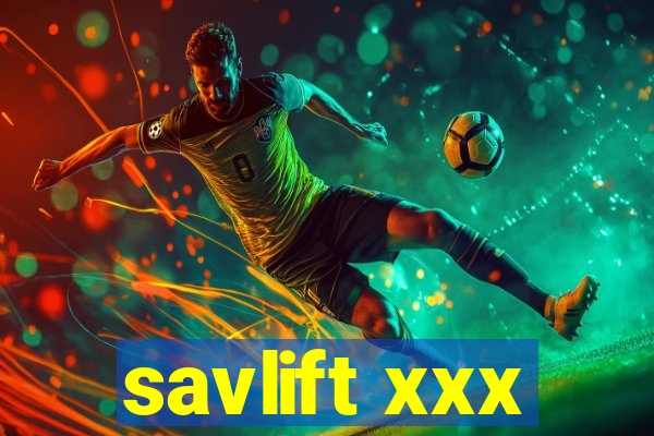 savlift xxx