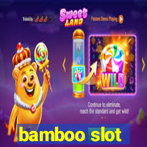 bamboo slot