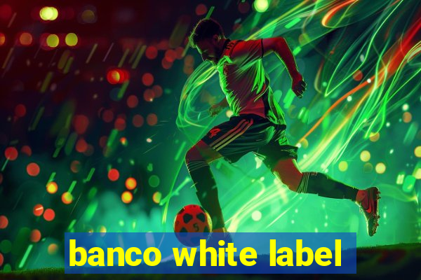 banco white label