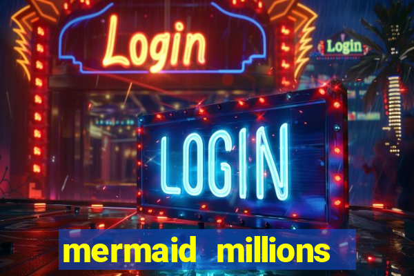 mermaid millions slot machine