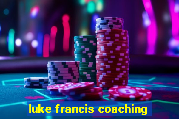 luke francis coaching