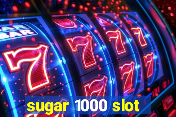 sugar 1000 slot