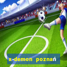 x-demon poznań cena biletu