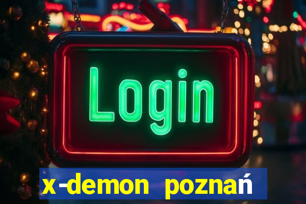 x-demon poznań cena biletu