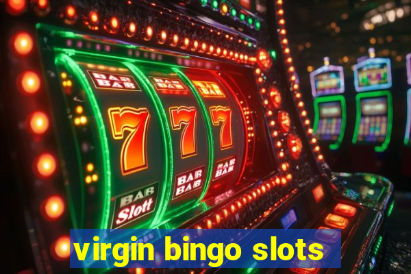 virgin bingo slots