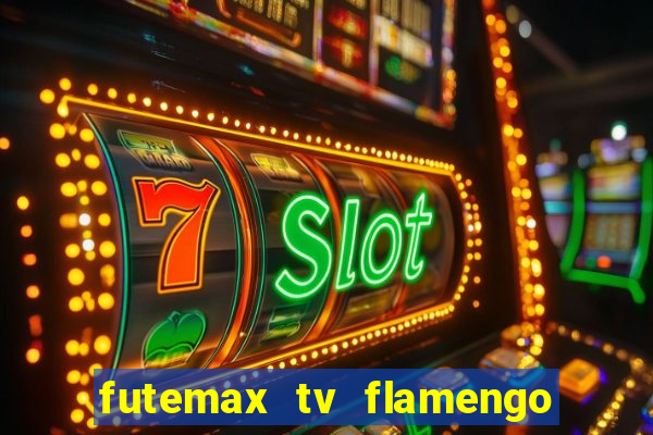 futemax tv flamengo e fluminense