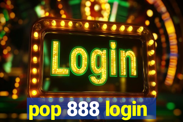 pop 888 login