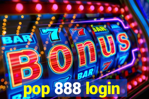 pop 888 login