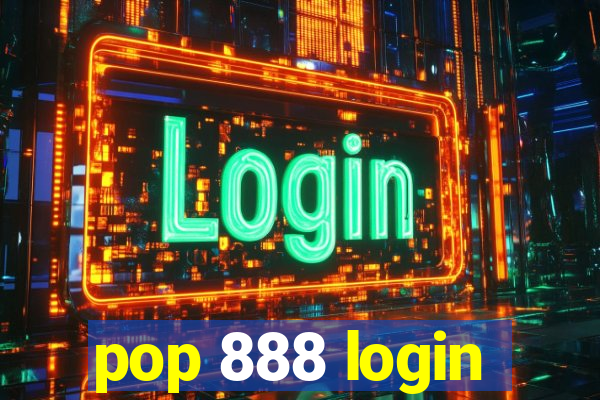 pop 888 login